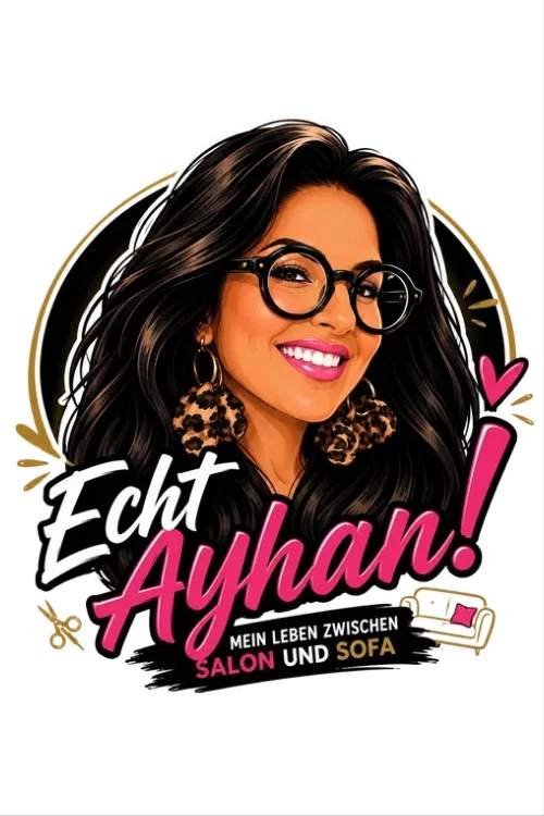 Echt Ayhan! Mein Leben zwischen Salon & Sofa постер