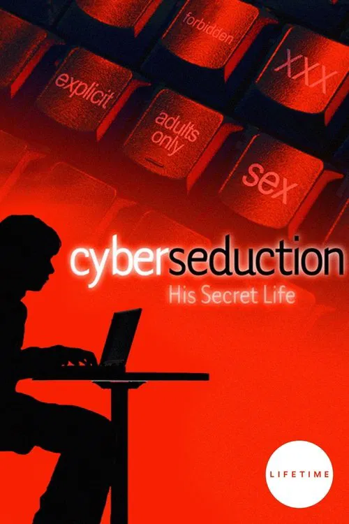 Cyber Seduction: His Secret Life постер