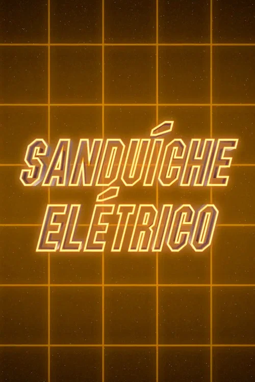 Sanduíche Elétrico постер