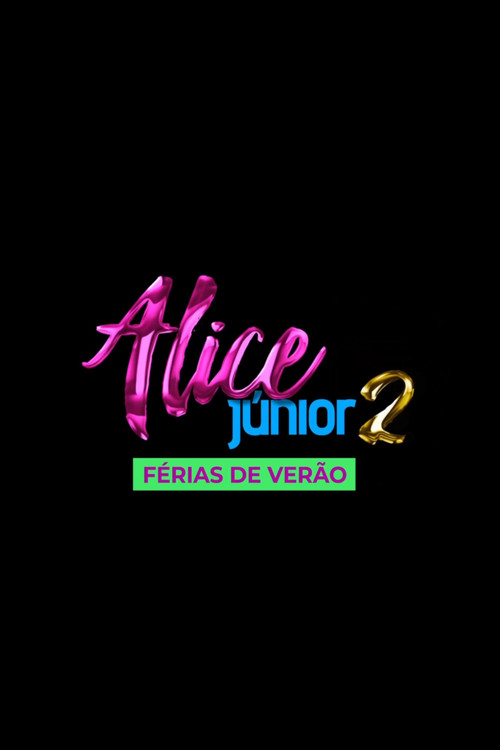 Alice Júnior: Férias de Verão постер