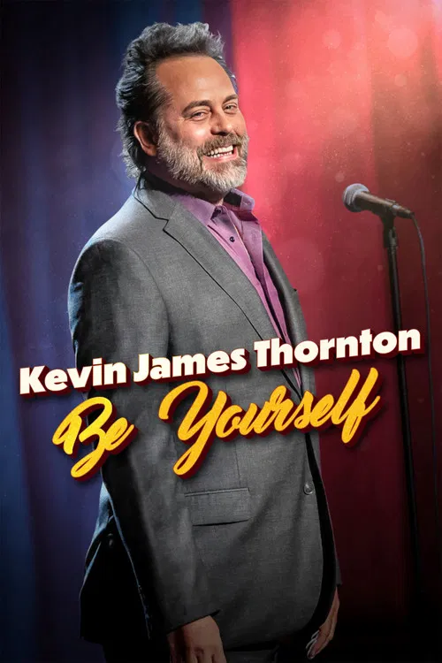 Kevin James Thornton: Be Yourself постер
