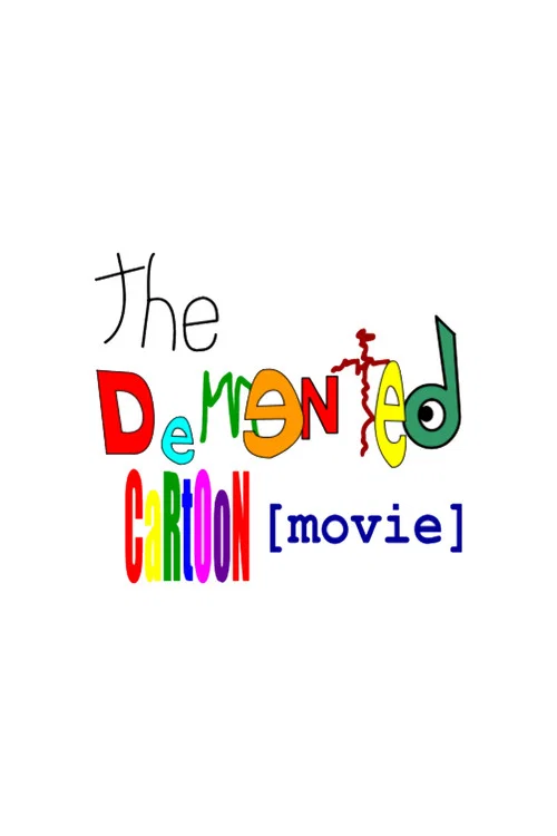 The Demented Cartoon Movie! постер