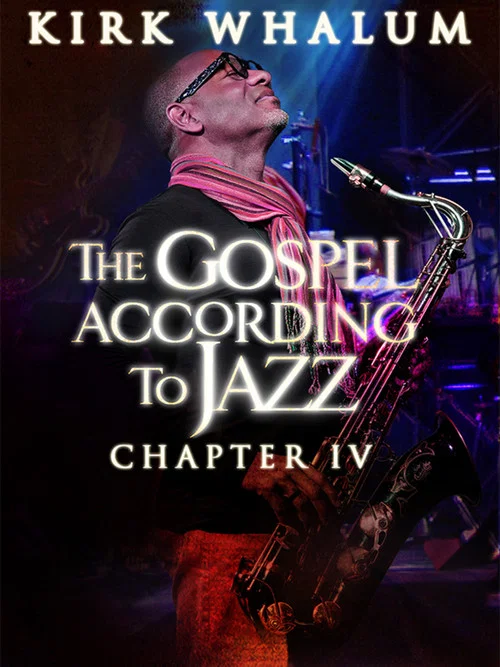 Kirk Whalum: The Gospel According to Jazz IV постер
