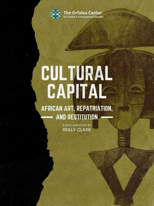 Cultural Capital: African Art, Restitution, and Repatriation постер