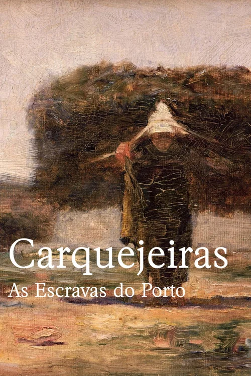 Carquejeiras - As Escravas do Porto постер