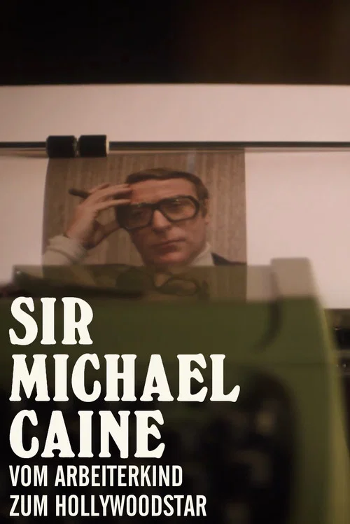 Sir Michael Caine – Vom Arbeiterkind zum Hollywoodstar постер