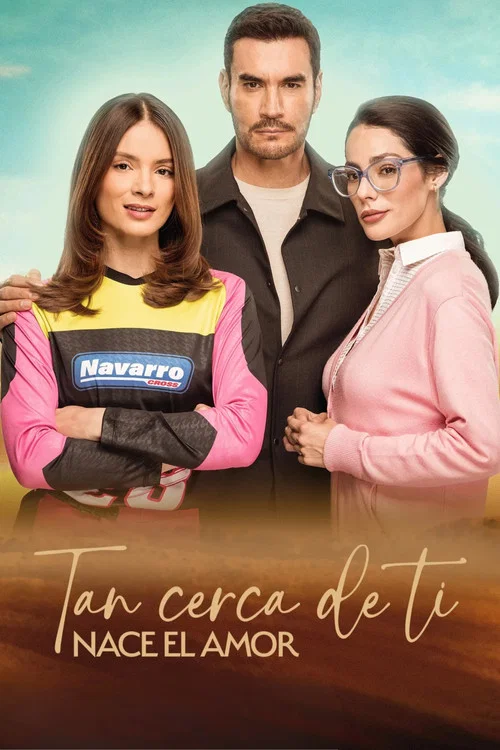Tan cerca de ti, nace el amor постер