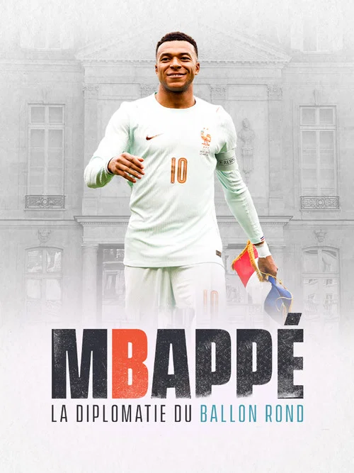 Mbappé, la diplomatie du ballon rond постер