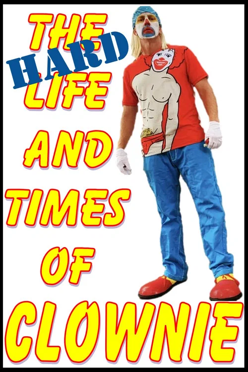 The HARD Life and Times of Clownie Volume 1 постер