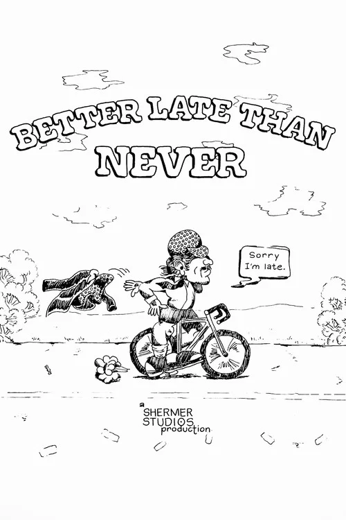 Better Late Than Never постер