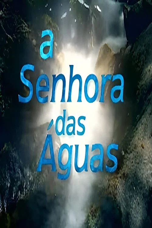 A Senhora das Águas постер