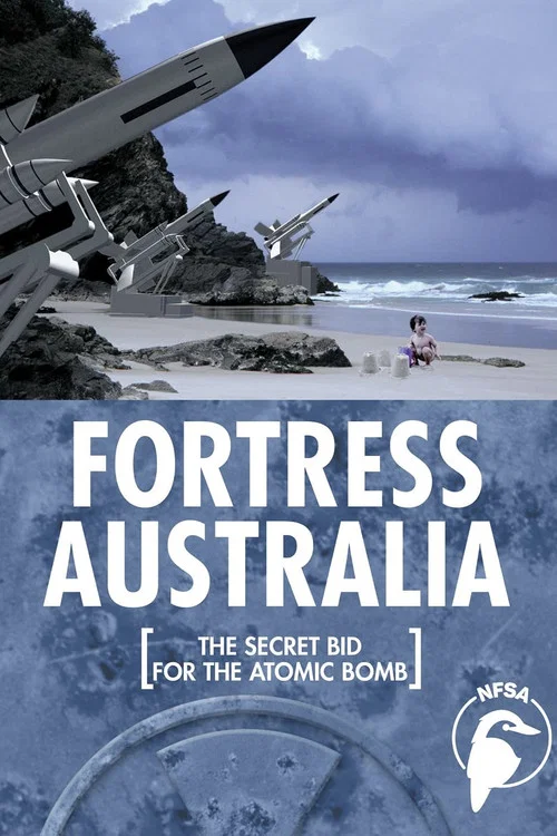 Fortress Australia: The Secret Bid for the Atomic Bomb постер