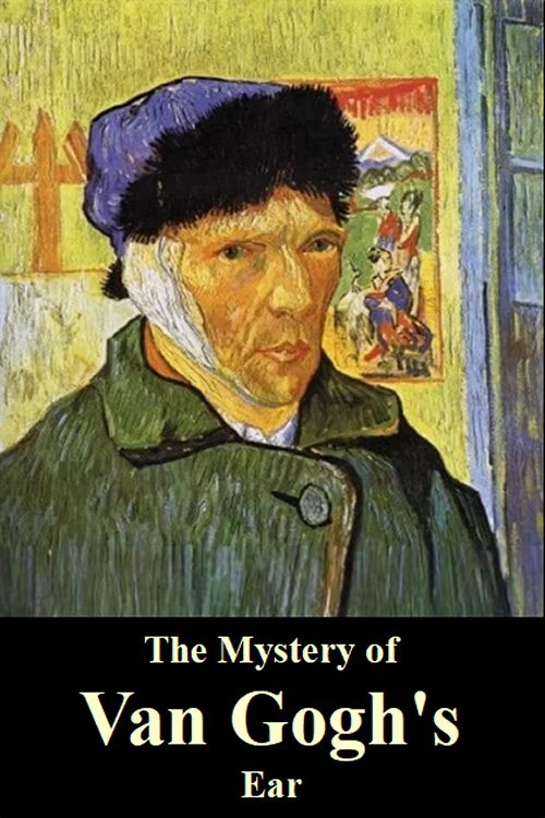 The Mystery of Van Gogh's Ear постер