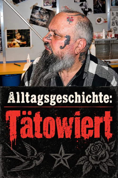 Alltagsgeschichte – Tätowiert постер