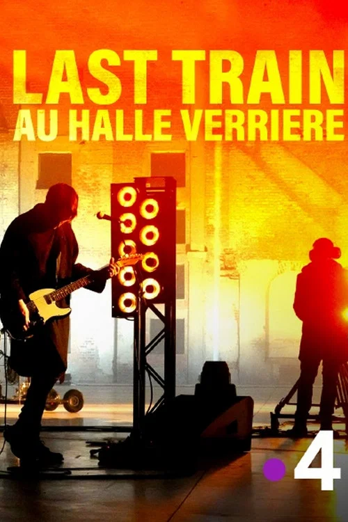 Last Train à la Halle Verrière постер