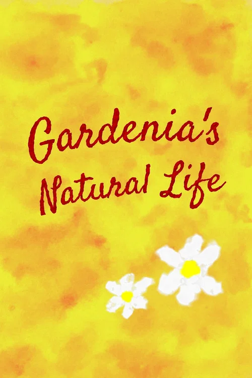 Gardenia's Natural Life постер