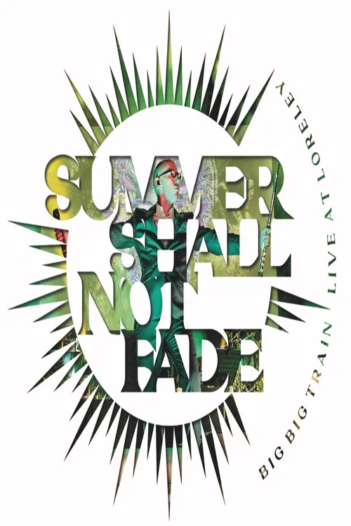 Big Big Train: Summer Shall Not Fade (Live at Loreley) постер