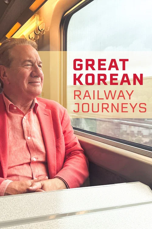 Great Korean Railway Journeys постер