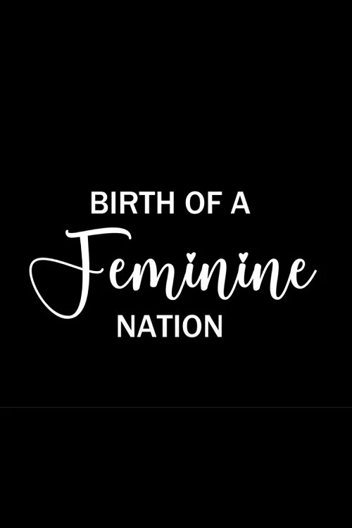 Birth of a Feminine Nation постер
