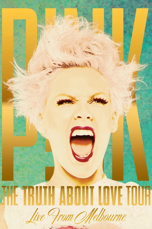 P!NK: The Truth About Love Tour - Live from Melbourne постер