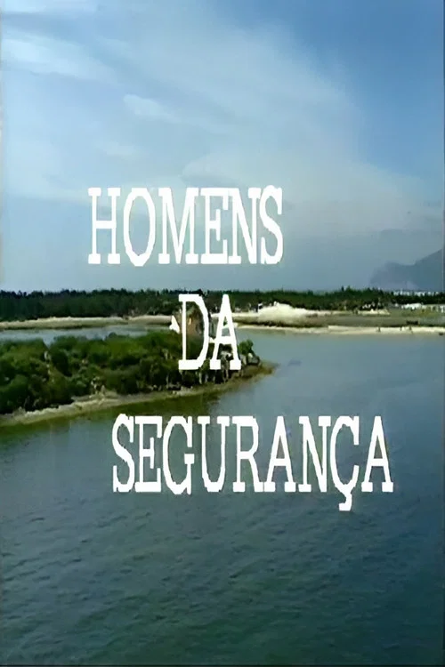 Os Homens da Segurança постер