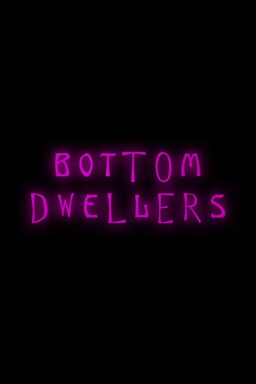 Bottom Dwellers постер
