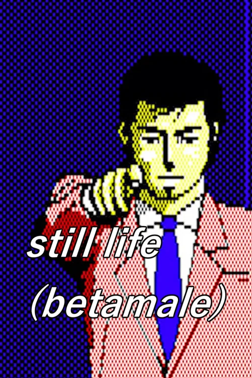 Still Life (Betamale) постер