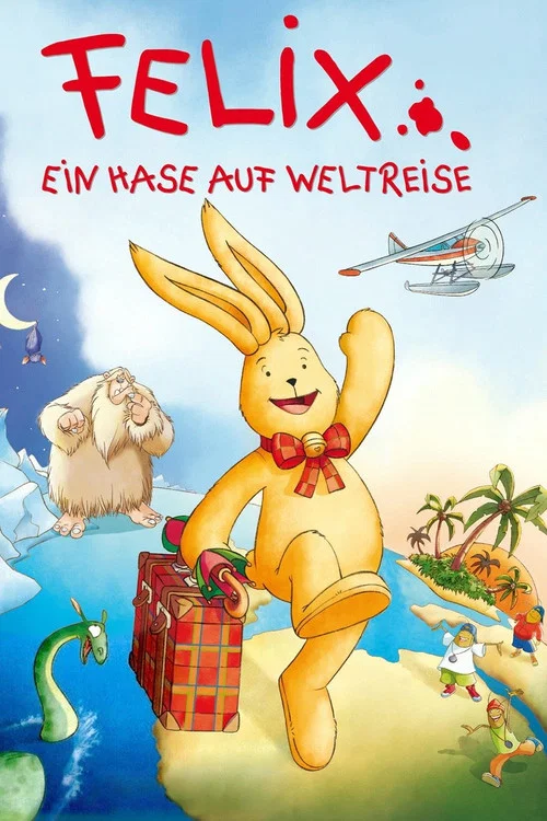 Felix - Ein Hase auf Weltreise постер