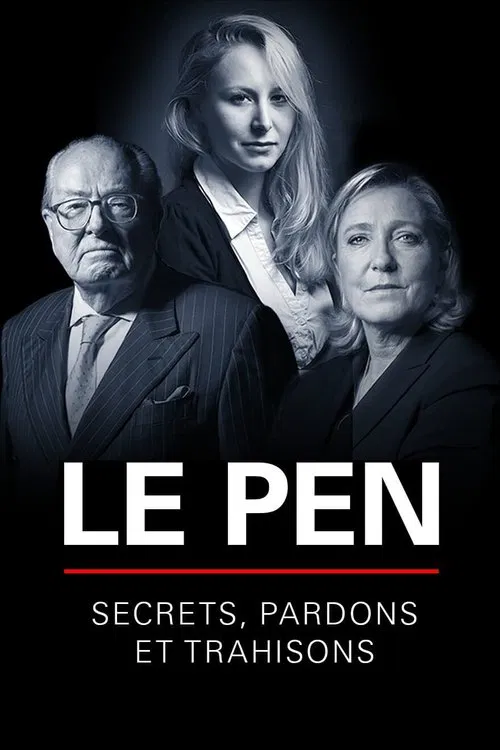 Le Pen : Secrets, pardons et trahisons постер