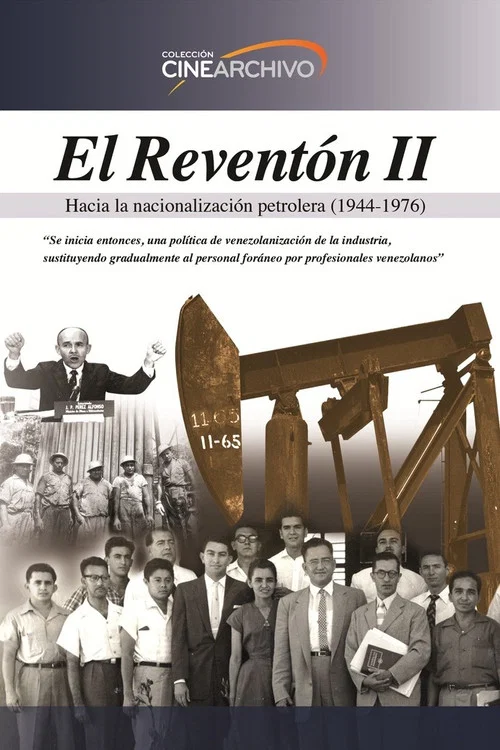 El Reventón II: Hacia la nacionalización petrolera (1944 - 1976) постер