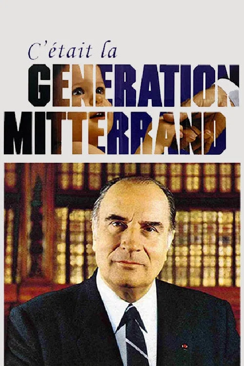 C'était la génération Mitterrand постер