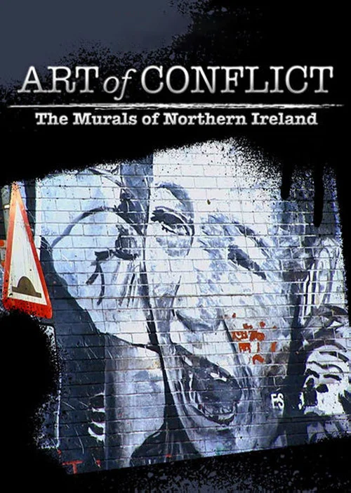 Art of Conflict: The Murals of Northern Ireland постер