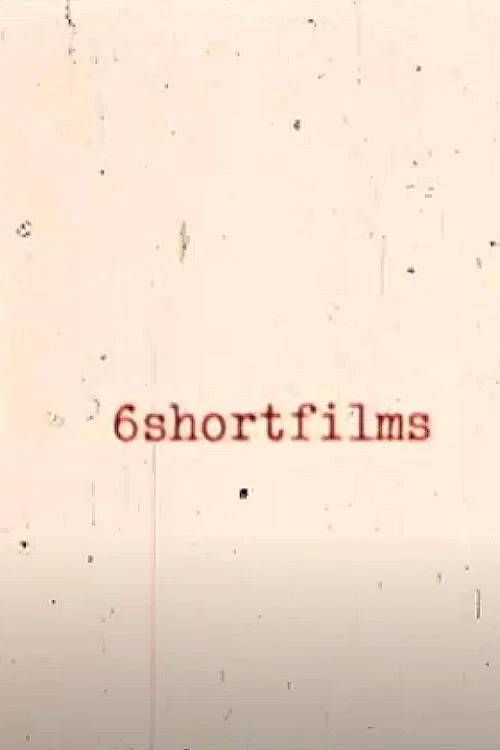 6shortfilms постер