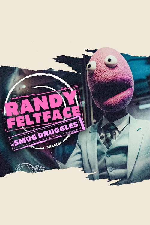 Randy Feltface: Smug Druggles постер