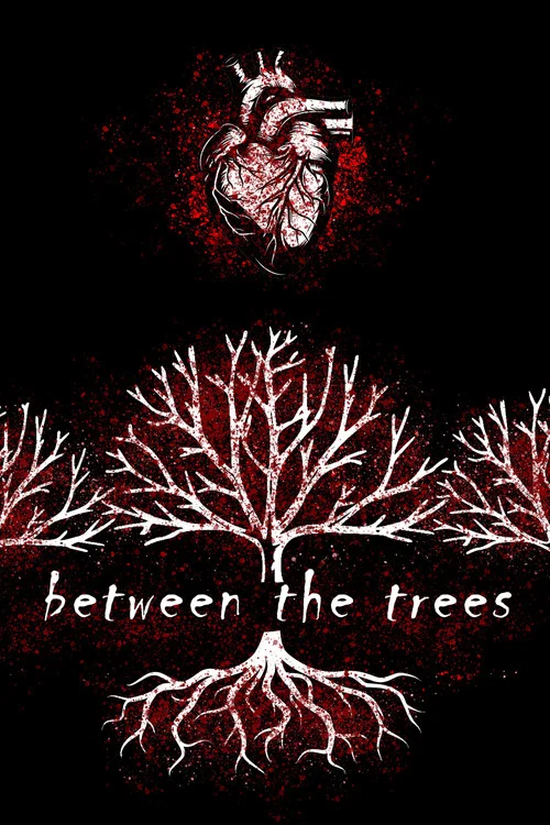 Between the Trees постер