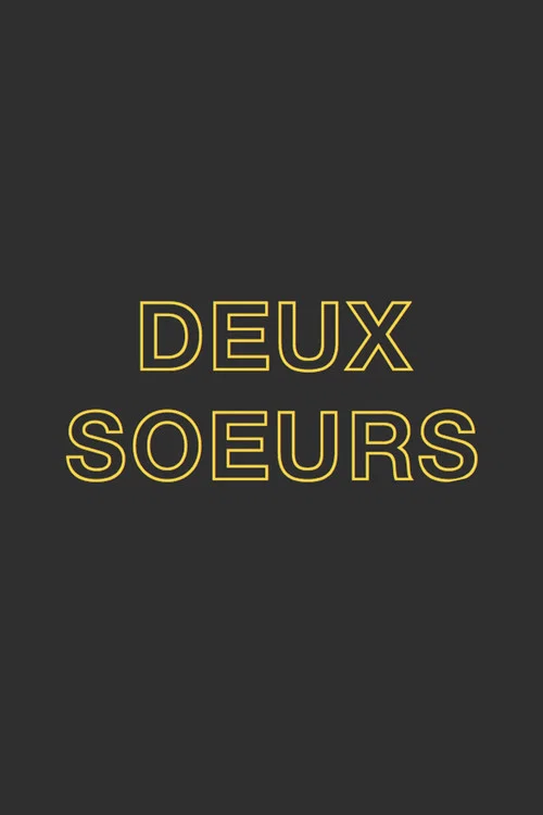 Deux Soeurs Qui Ne Sont Pas Soeurs постер