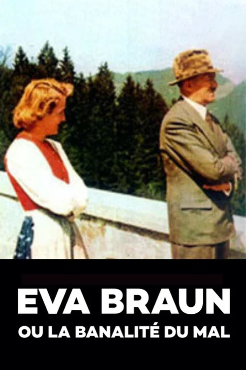 Eva Braun ou la banalité du mal постер