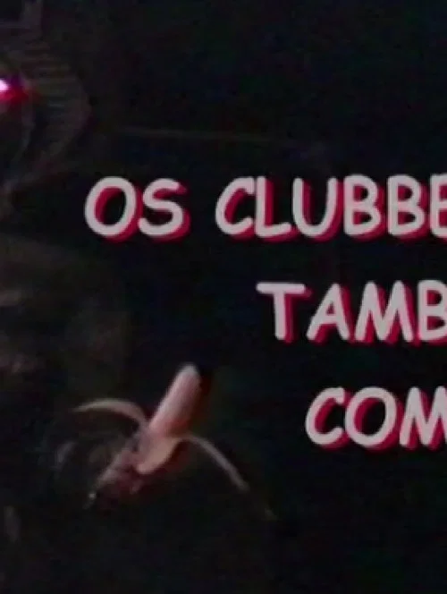 Os Clubbers Também Comem постер