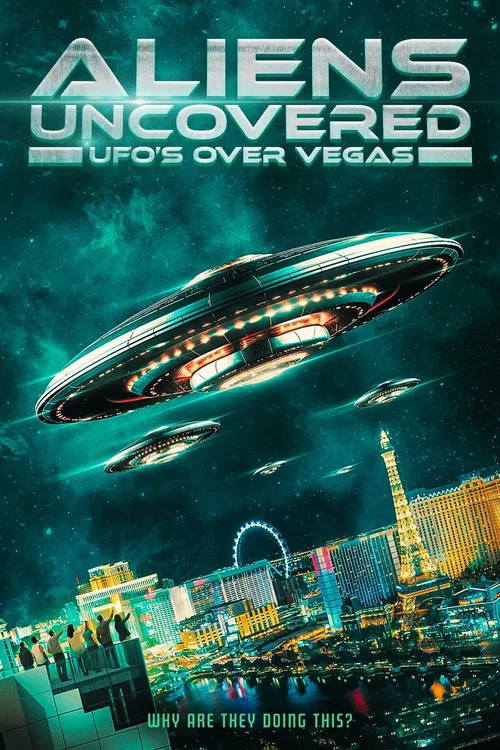 Aliens Uncovered: UFOs Over Vegas постер