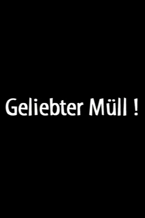 Geliebter Müll! постер