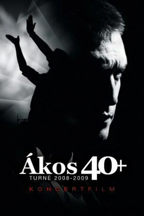Ákos 40+ постер