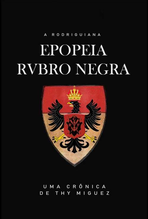 A Rodriguiana Epopeia Rubro Negra постер