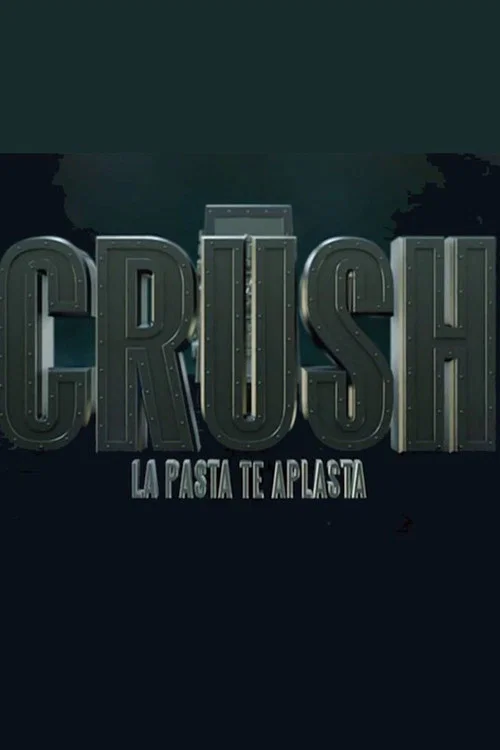 Crush , la pasta te aplasta постер