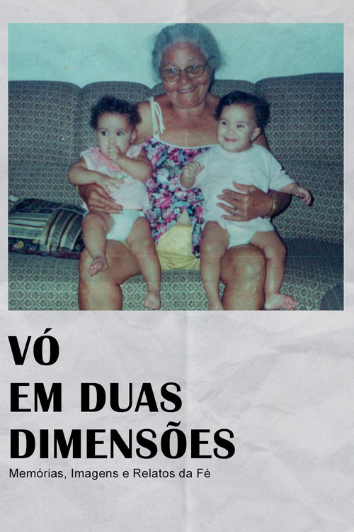 Vó em Duas Dimensões: Memórias, Imagens e Relatos da Fé постер