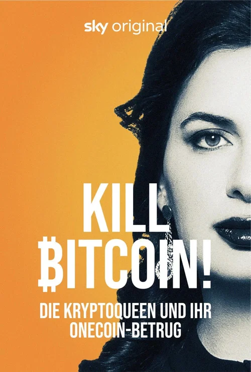 Kill Bitcoin! Die Kryptoqueen und ihr OneCoin-Betrug постер