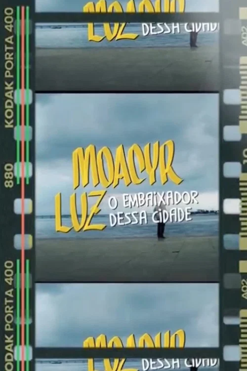Moacyr Luz, O Embaixador Dessa Cidade постер