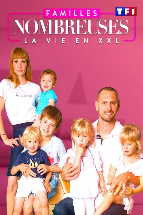 Familles nombreuses : La vie en XXL постер