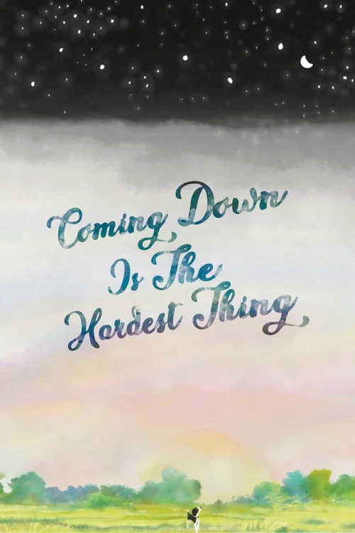 Coming Down Is The Hardest Thing постер