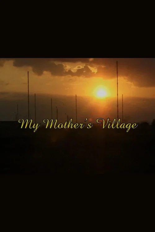 My Mother's Village постер