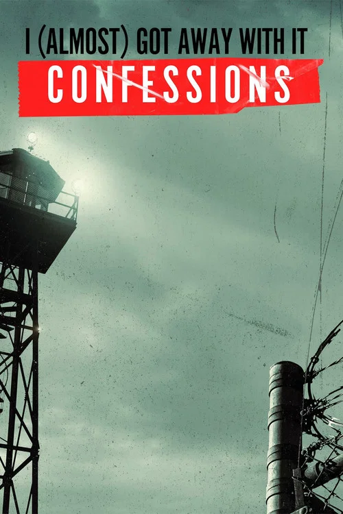 I (Almost) Got Away With It: Confessions постер